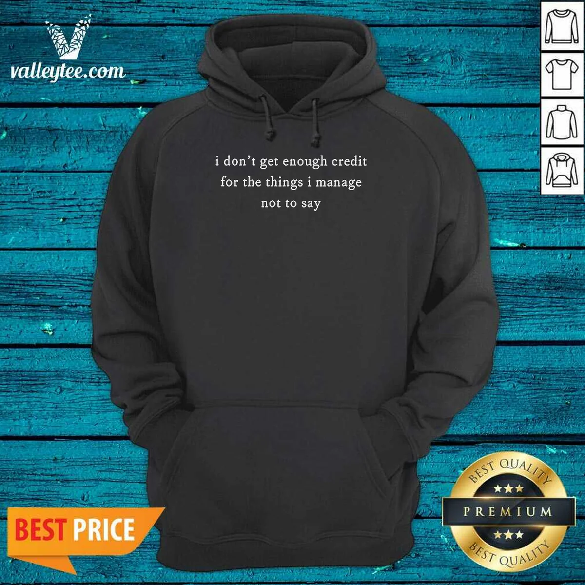 Original I Dont Get Enough Credit For The Things I Manage Not To Say Shirt - Image 4