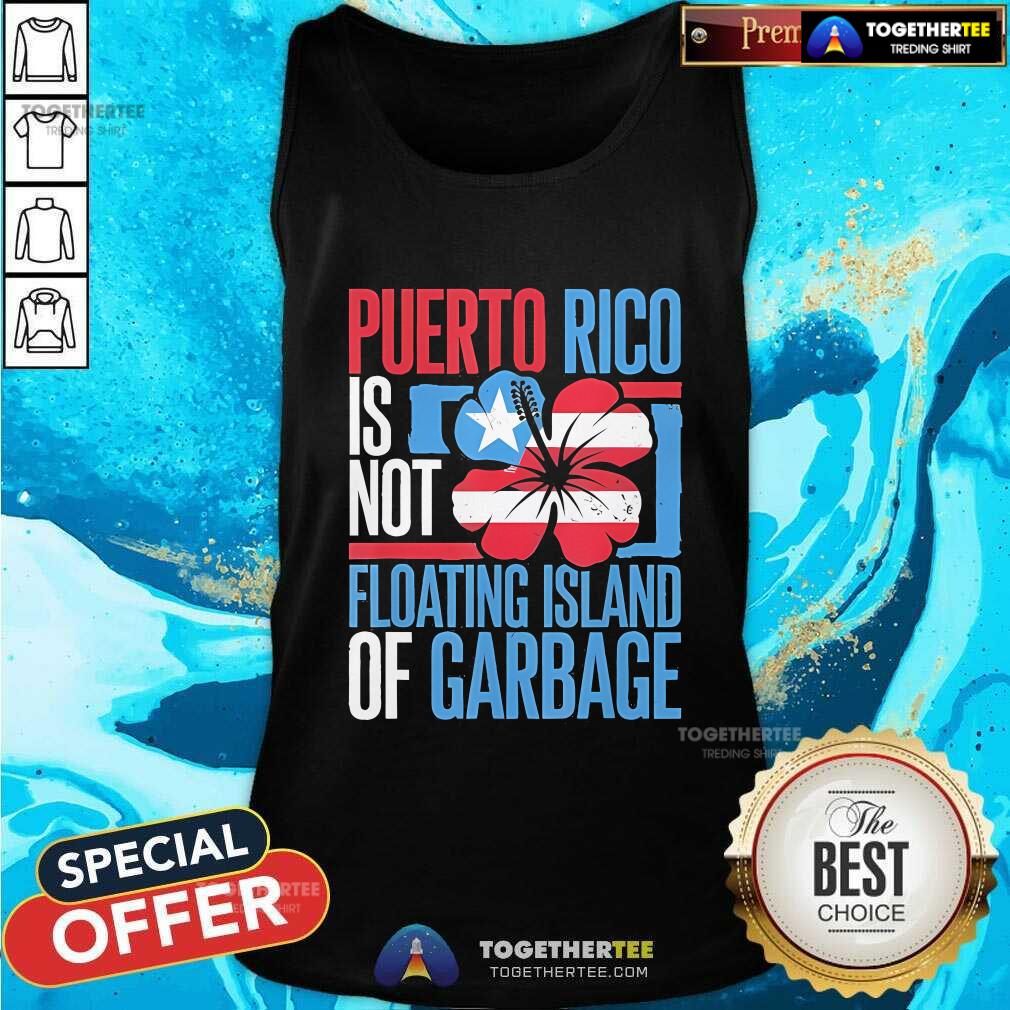 Nice Puerto Rico Is Not A Floating Island Of Garbage Support For Trump Take America Back T-Shirt - Image 4