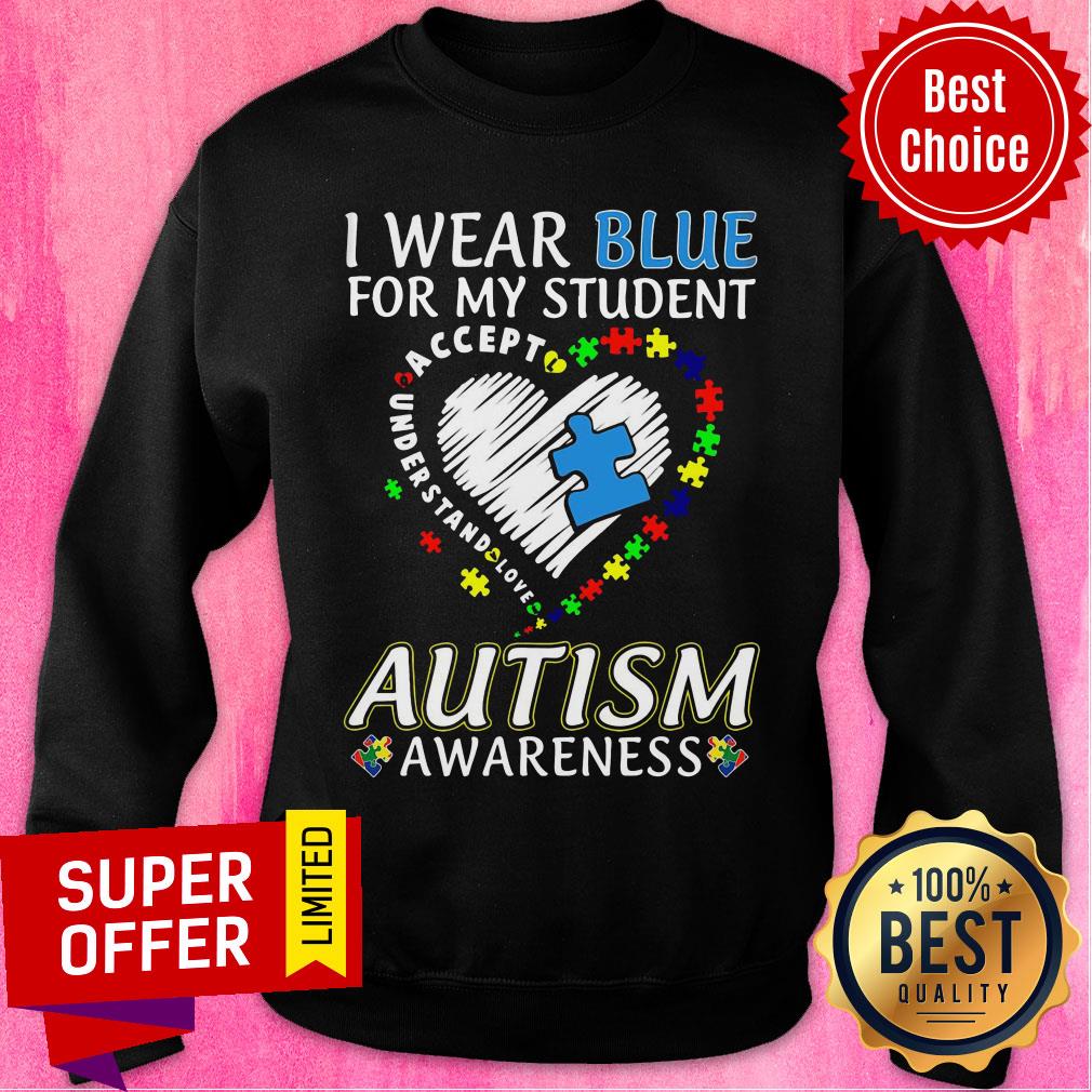 Autism Awareness I Wear Blue For My Student Accept Love Shirt - Image 5