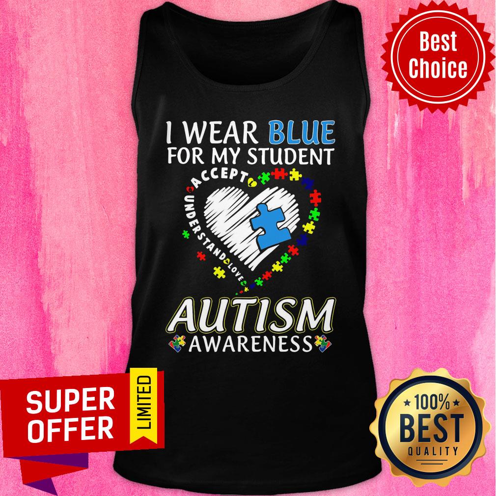 Autism Awareness I Wear Blue For My Student Accept Love Shirt - Image 4