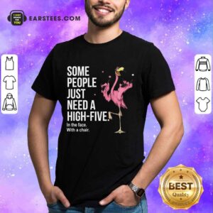 Nice Just Need A High Five Flamingo Shirt