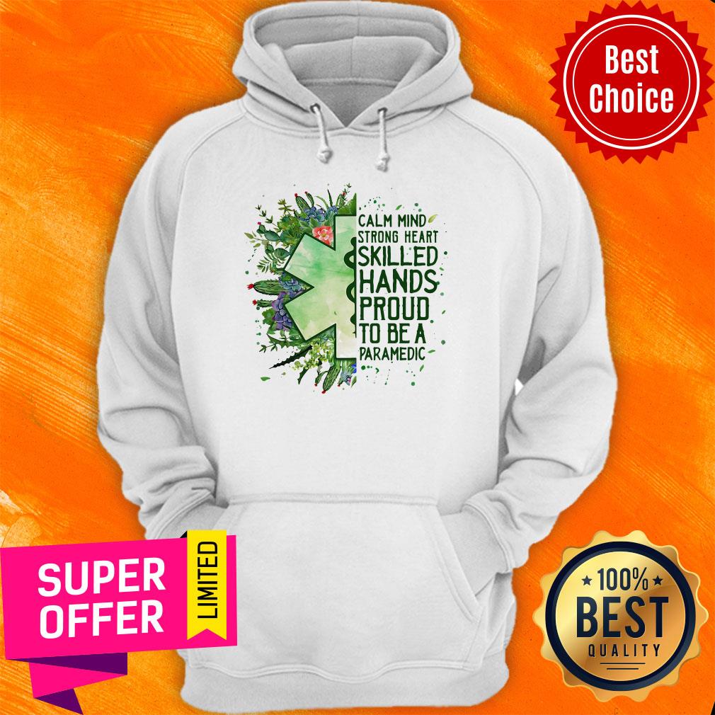 Premium Calm Mind Strong Heart Skilled Hands Proud To Be A Paramedic Shirt - Image 3