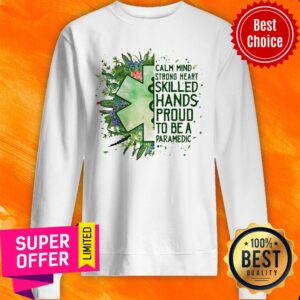 Alternative view of Premium Calm Mind Strong Heart Skilled Hands Proud To Be A Paramedic Shirt
