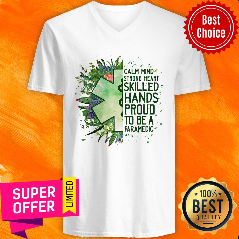 Premium Calm Mind Strong Heart Skilled Hands Proud To Be A Paramedic Shirt - Image 4