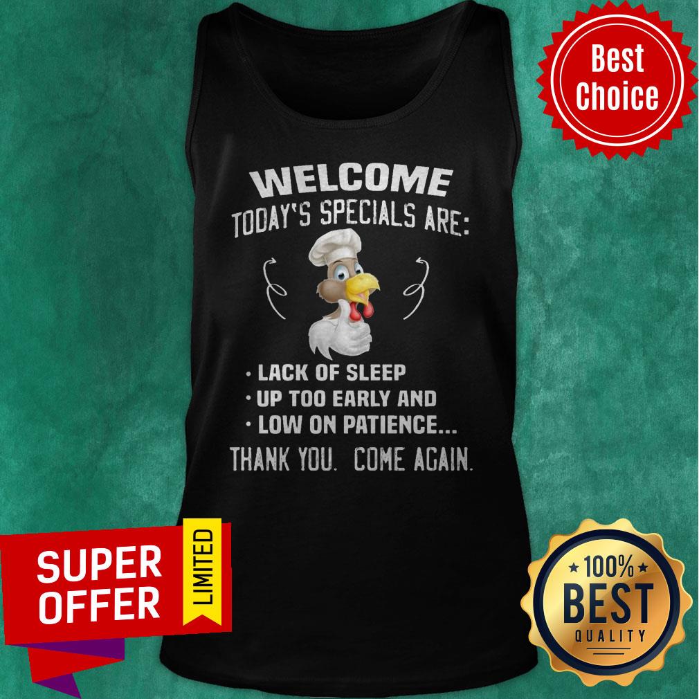 Awesome Welcome Today's Specials Are Thank You Come Again Shirt - Image 4