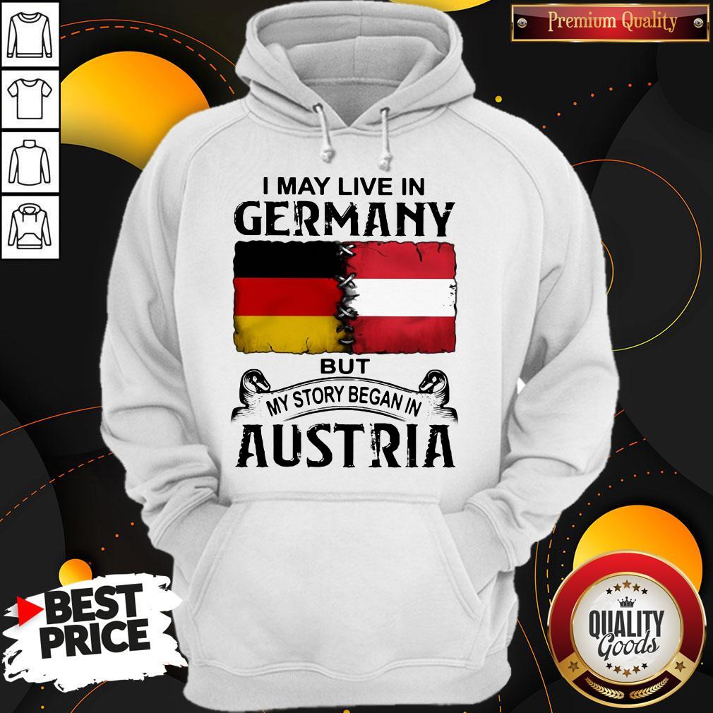 I May Live In GERMANY But My Story Began In AUSTRIA Shirt - Image 5