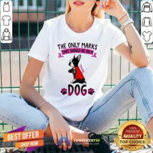 Alternative view of Cute The Only Marks That Should Be On A Daisy Dog Shirt