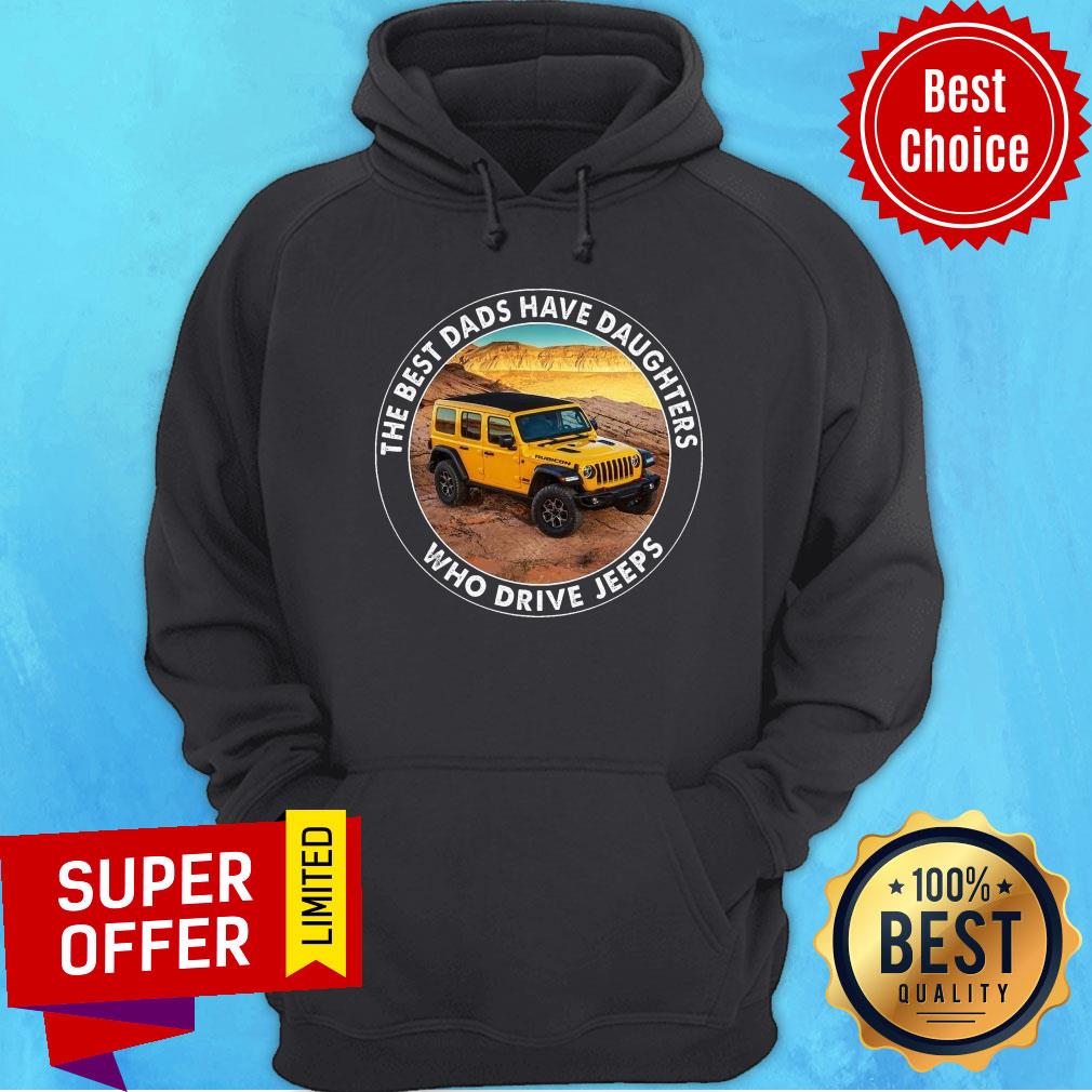 The Best Dad Have Daughters Who Drive Jeeps Shirt - Image 3