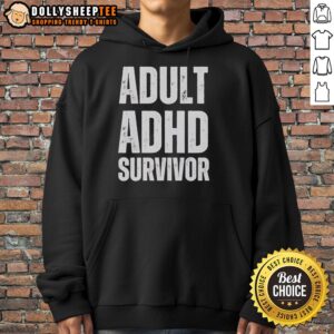 Alternative view of Good Adult Adhd Survivor T-Shirt