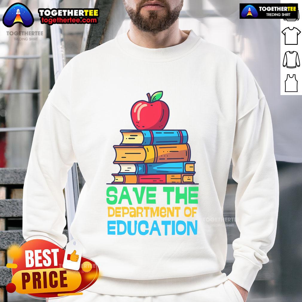 Nice Save The Federal Education Department Teacher Parent T-Shirt - Image 4