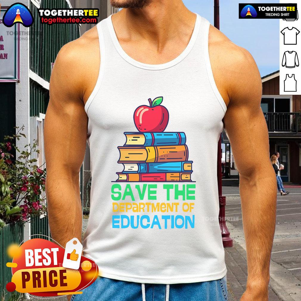 Nice Save The Federal Education Department Teacher Parent T-Shirt - Image 3