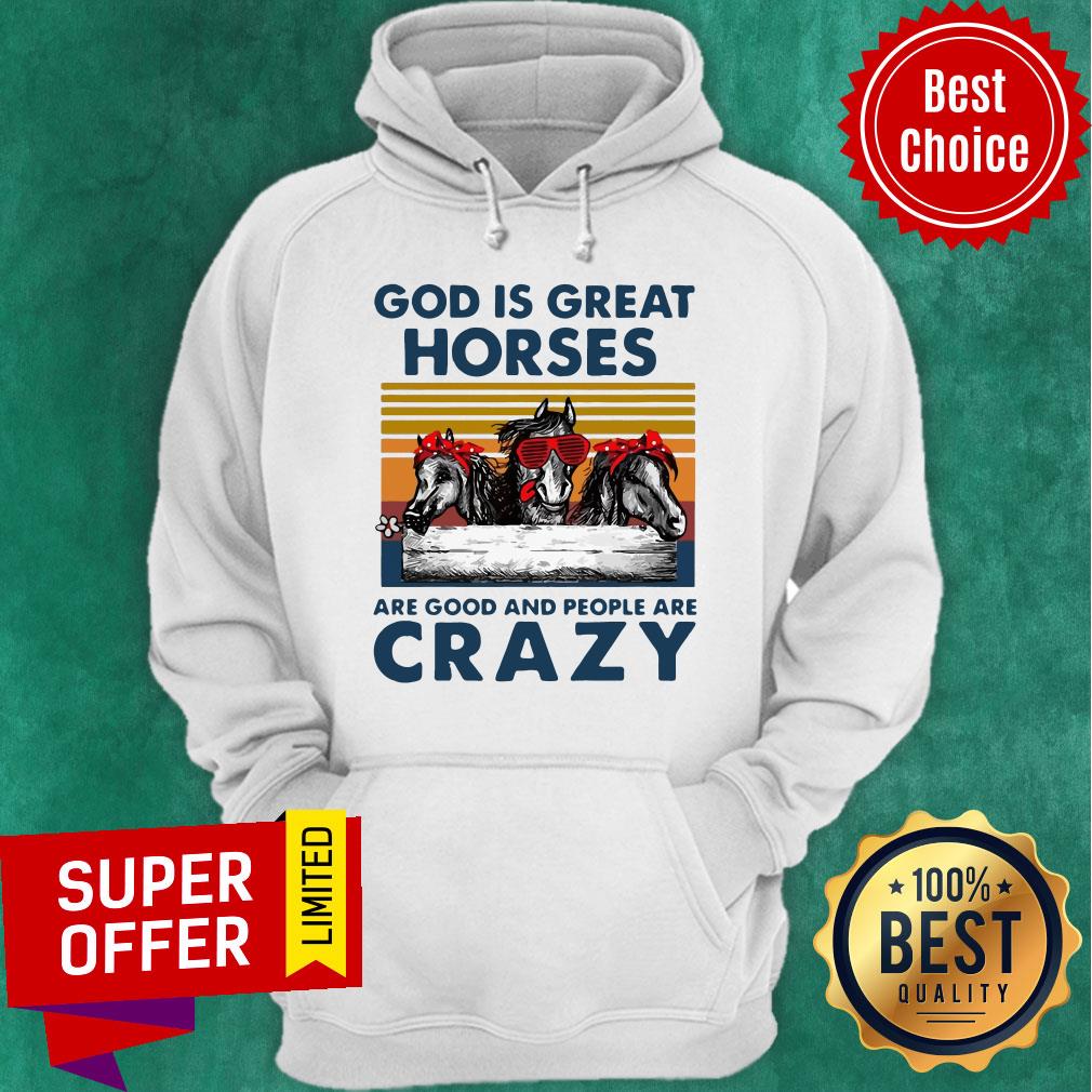 Funny God Is Great Horsed Are Good And People Are Crazy Shirt - Image 3