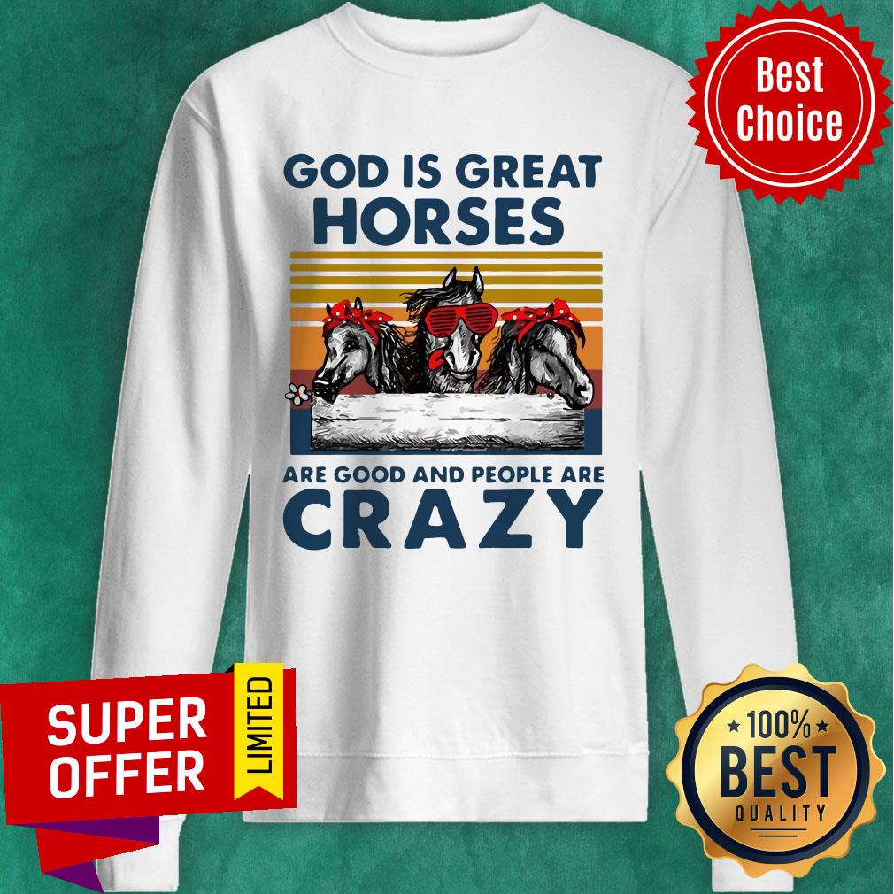 Funny God Is Great Horsed Are Good And People Are Crazy Shirt - Image 2