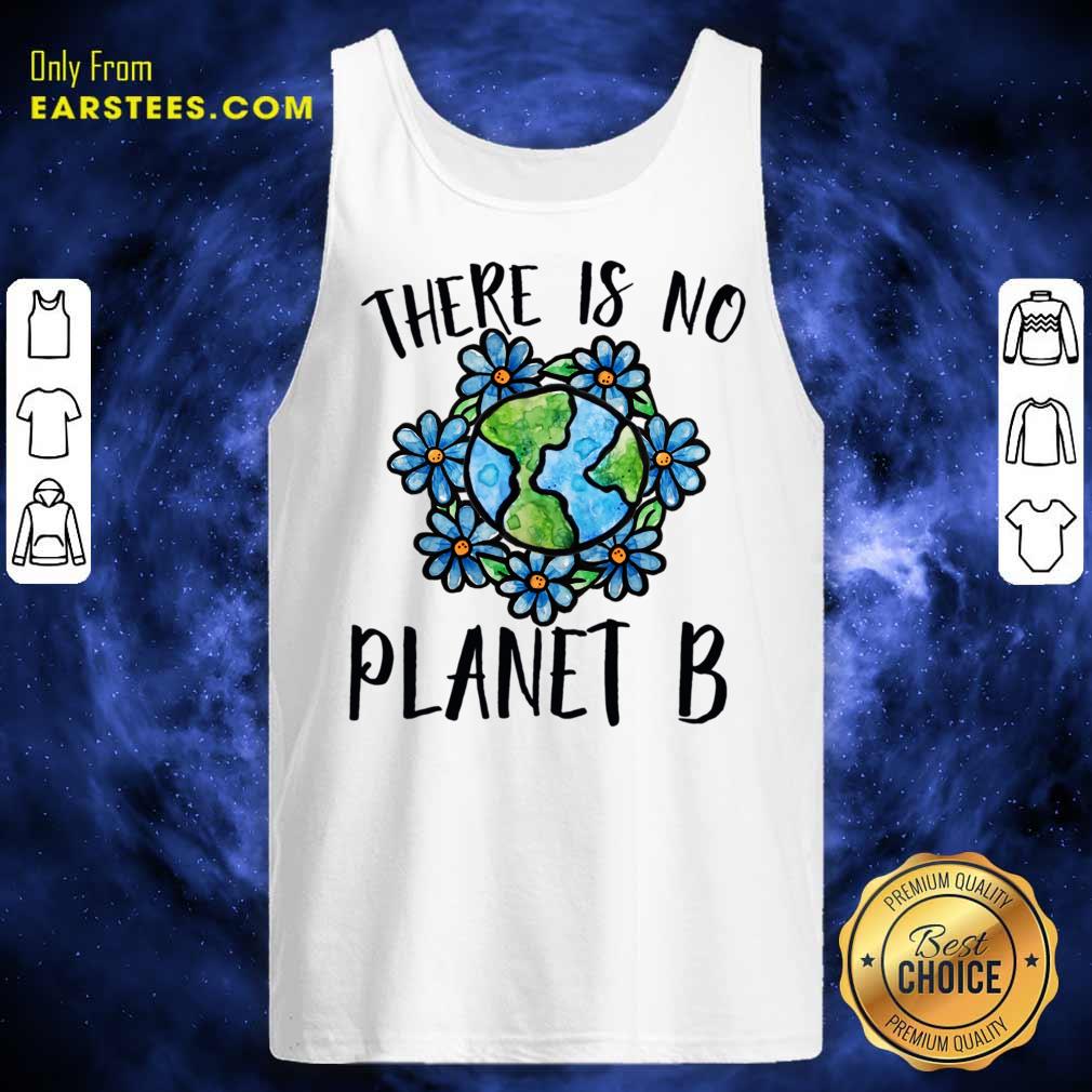 There Is No Planet B Earth Flower Shirt - Image 3