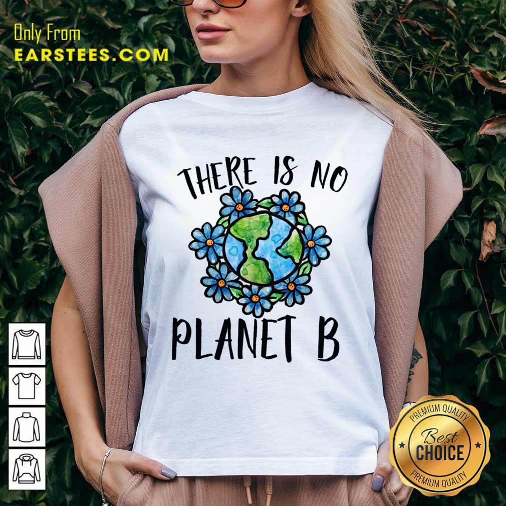 There Is No Planet B Earth Flower Shirt - Image 2