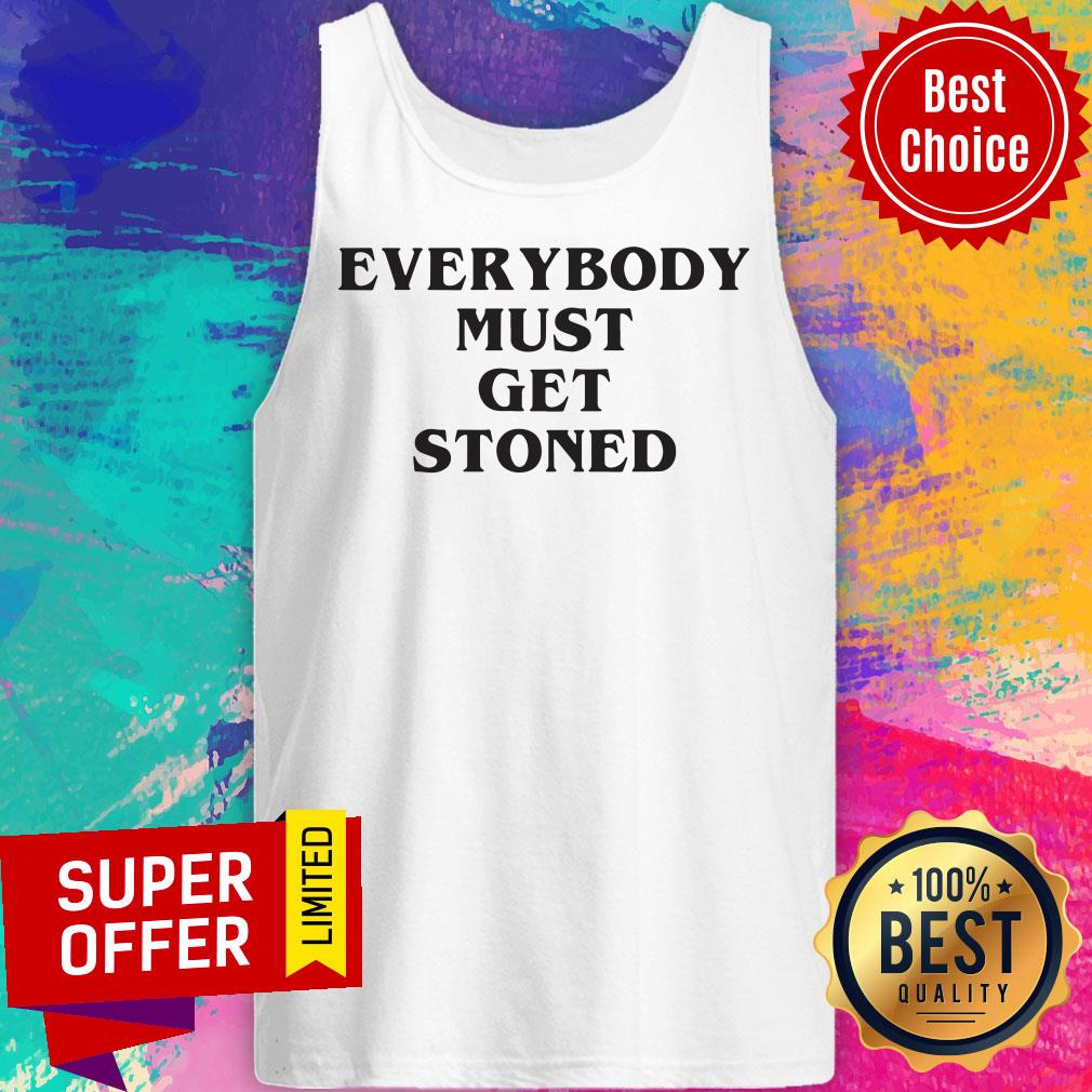 Awesome Everybody Must Get Stoned Shirt - Image 5