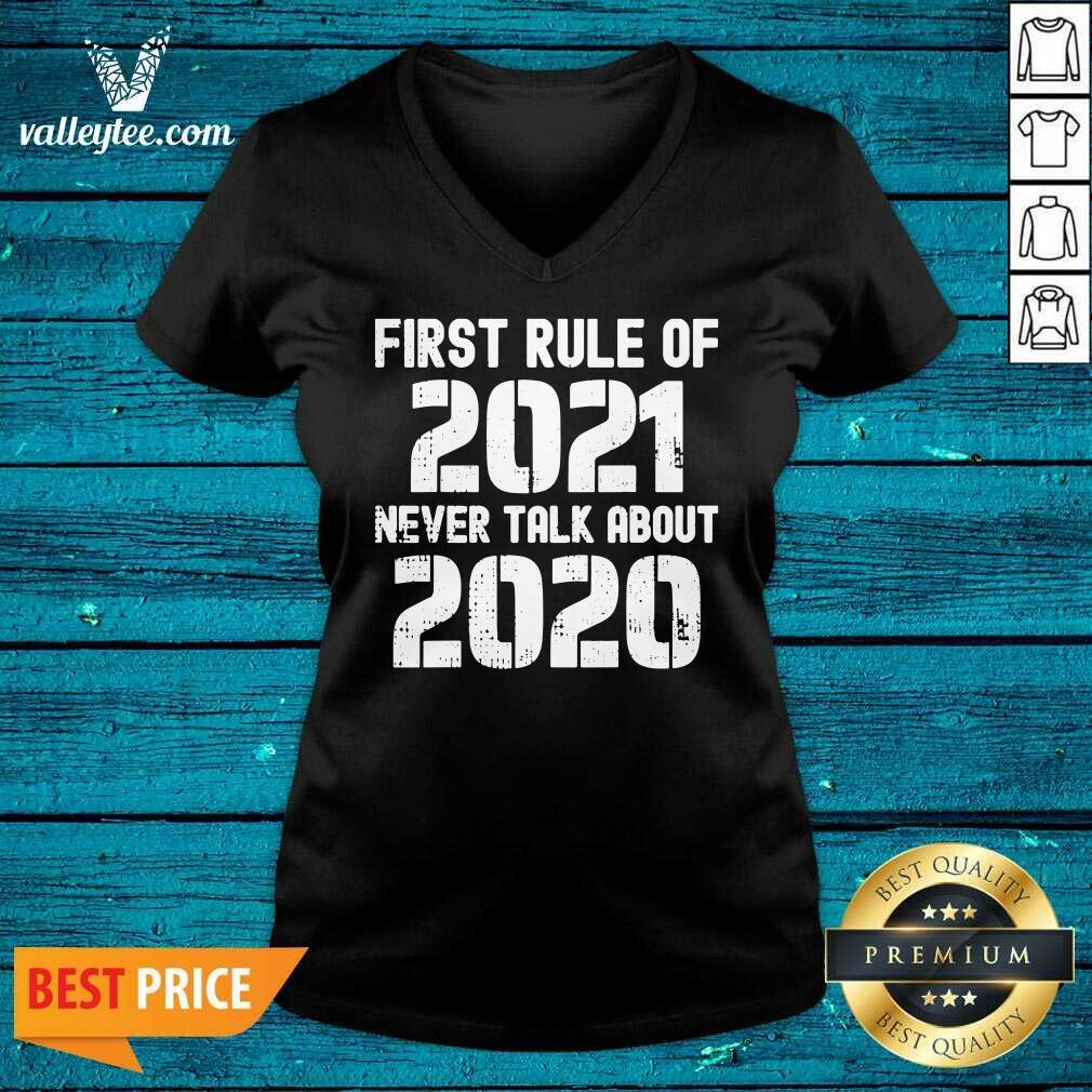 Great First Rule Of 2021 Never Talk About 2020 Happy New Year Shirt - Image 3