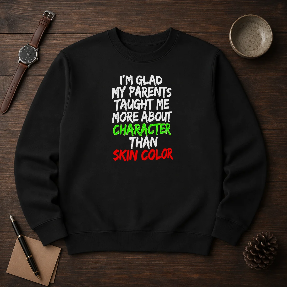 Nice I'M Glad My Parents Taught Me More About Character Than Skin Color Shirt - Image 7