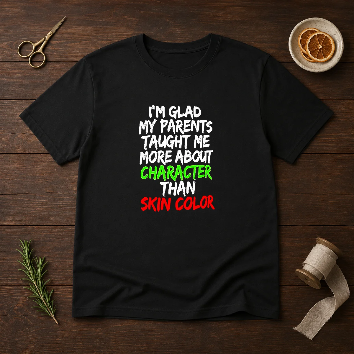 Nice I'M Glad My Parents Taught Me More About Character Than Skin Color Shirt
