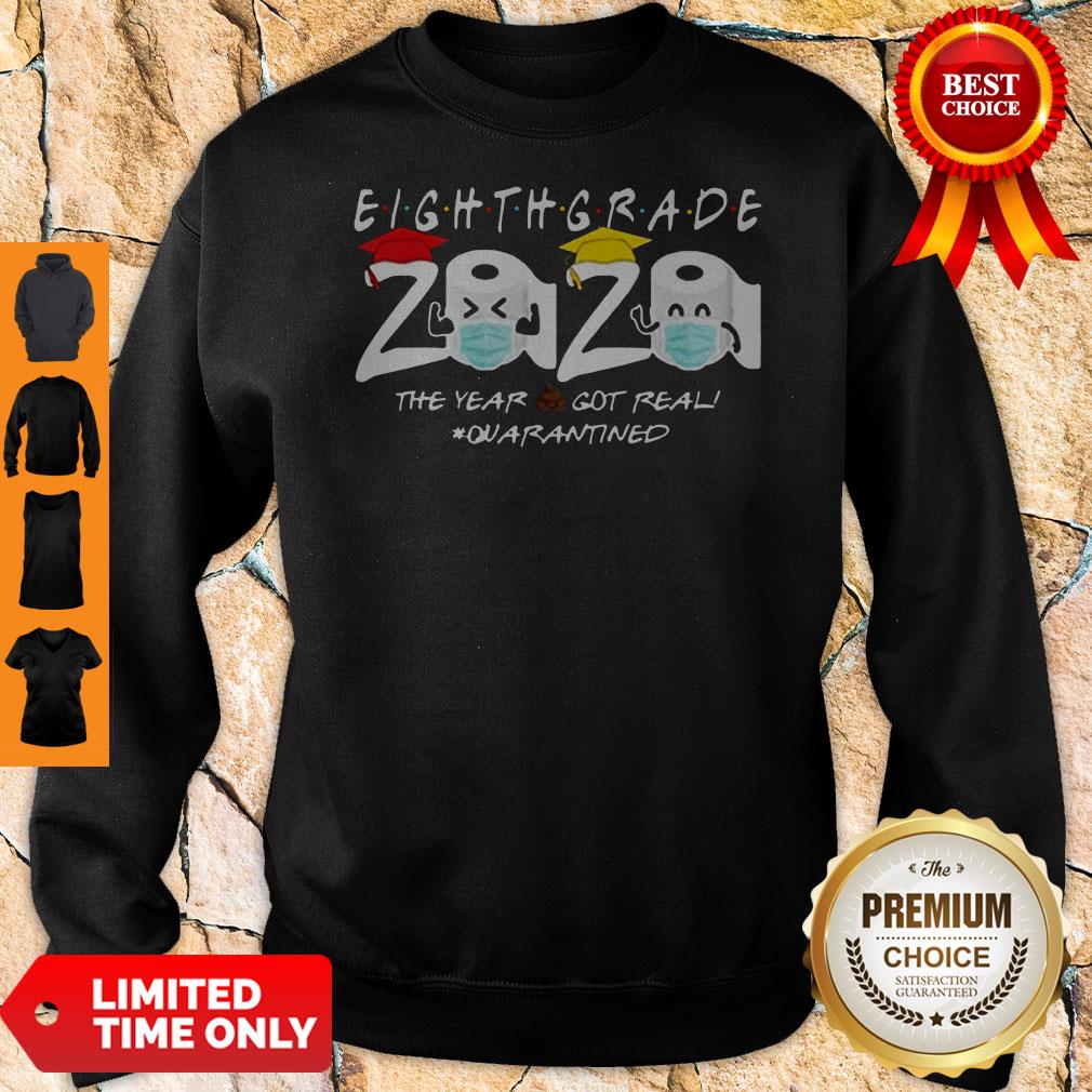 Eighth Grade The Year When Shit Got Real Quarantined 2020 Class Of The Quarantined Shirt - Image 4
