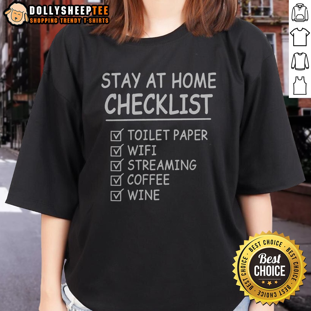 Nice Stay At Home Checklist Toilet Paper Wifi Streaming Coffee Wine Shirt - Image 3