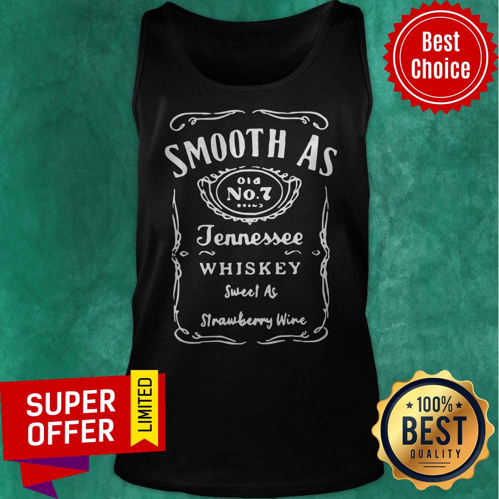 Smooth As Tennessee Whiskey Sweet As Strawberry Wine Shirt - Image 5