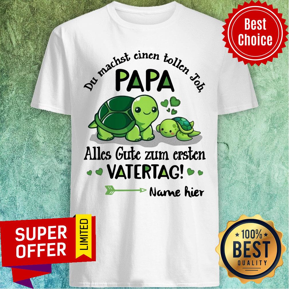 Du Machst Cinen Tollen Joh Papa Vatertag Name Hier Shirt