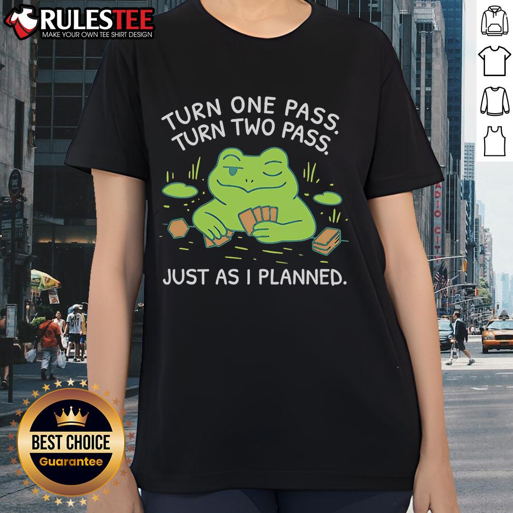 Awesome Frog Turn One Pass Turn Two Pass Just As I Planned T-Shirt - Image 3