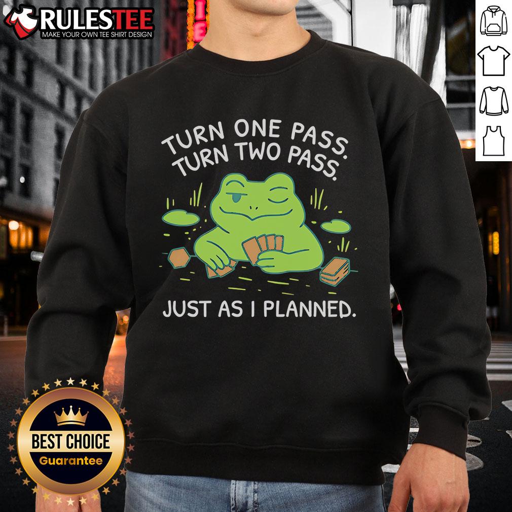 Awesome Frog Turn One Pass Turn Two Pass Just As I Planned T-Shirt - Image 5