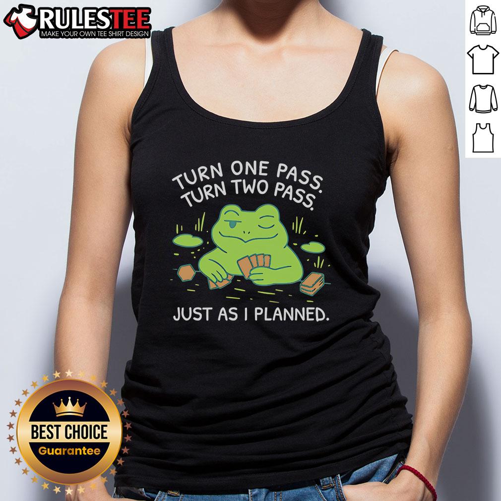 Awesome Frog Turn One Pass Turn Two Pass Just As I Planned T-Shirt - Image 4