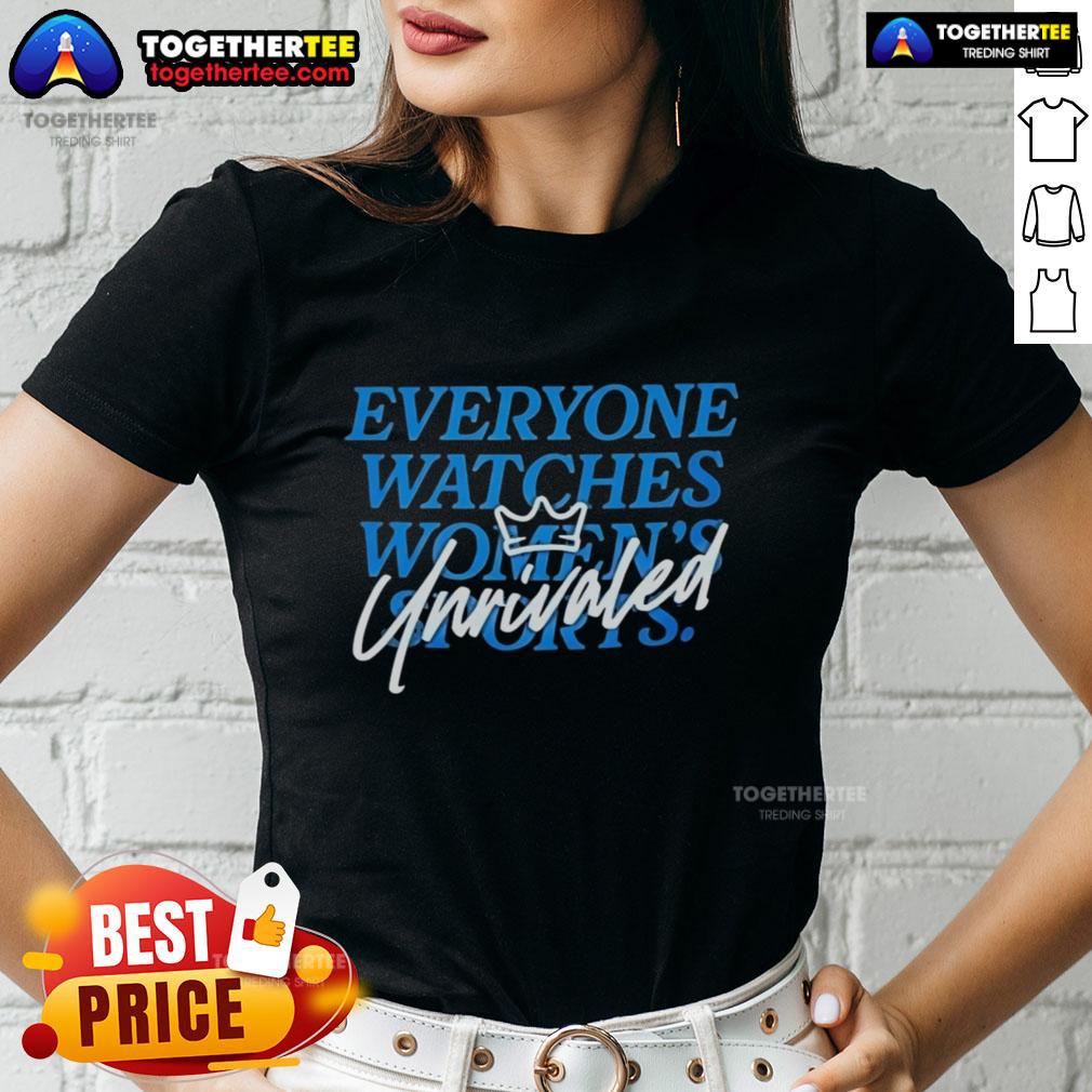 Good Caitlin Clark Everyone Watch Womens Sports Unrivaled T-Shirt - Image 3