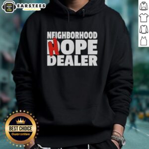 Nice Neighborhood Hope Dealer T-Shirt