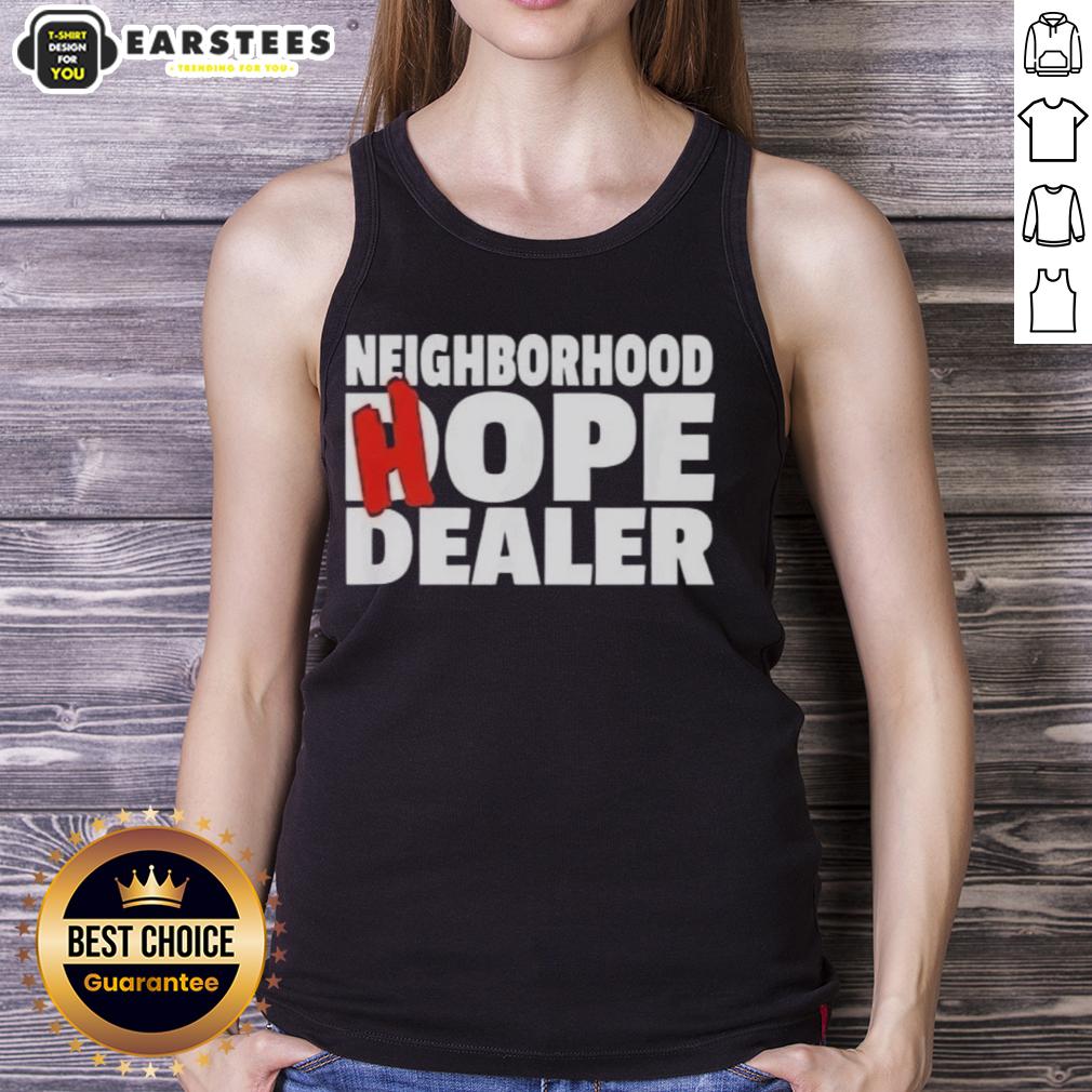 Nice Neighborhood Hope Dealer T-Shirt - Image 3