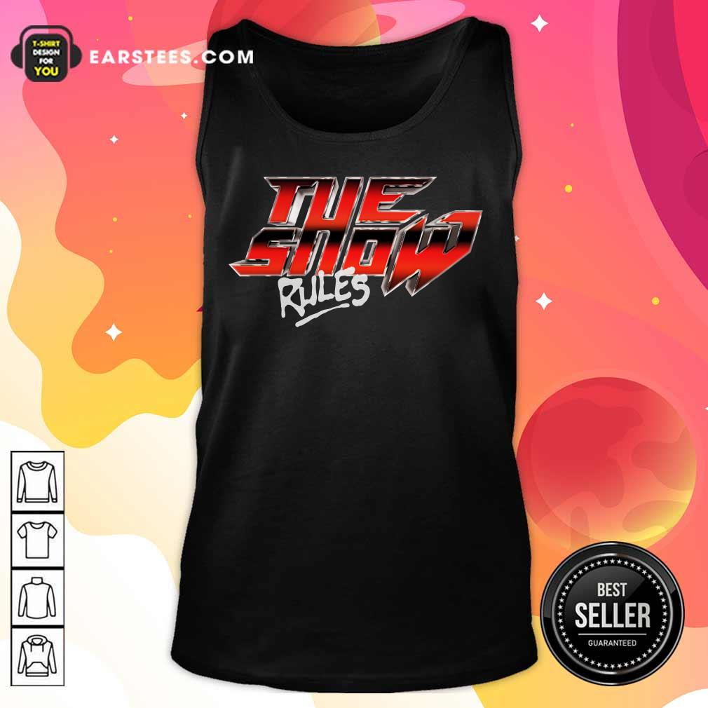Hot The Show Rules Metal Shirt - Image 2