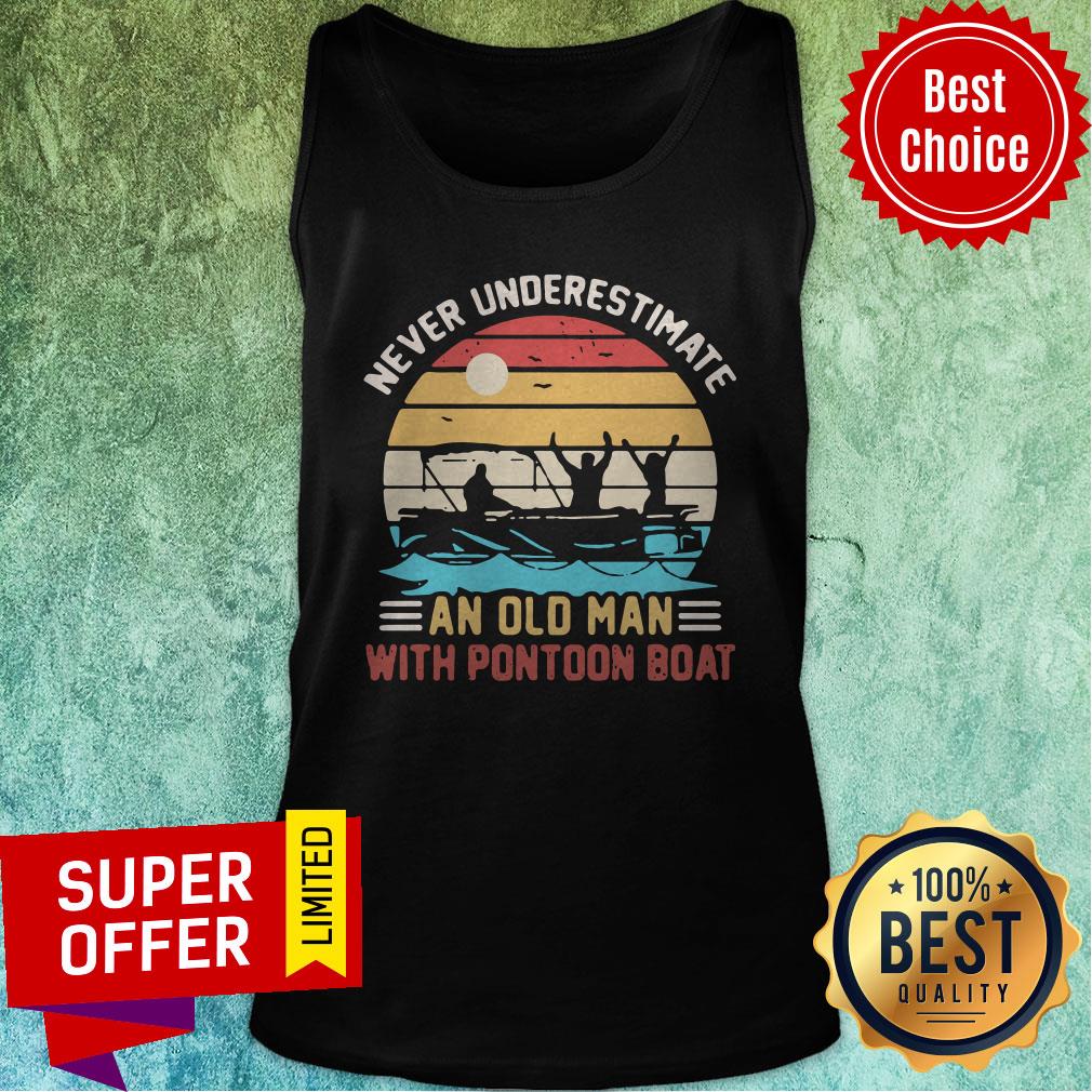 Never Underestimate An Old Man With Pontoon Boat Vintage Shirt - Image 4