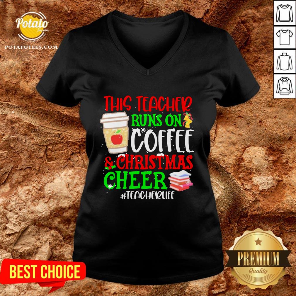 Nice This Teacher Runs On Coffee And Christmas Cheer #teacherlife Shirt - Image 2