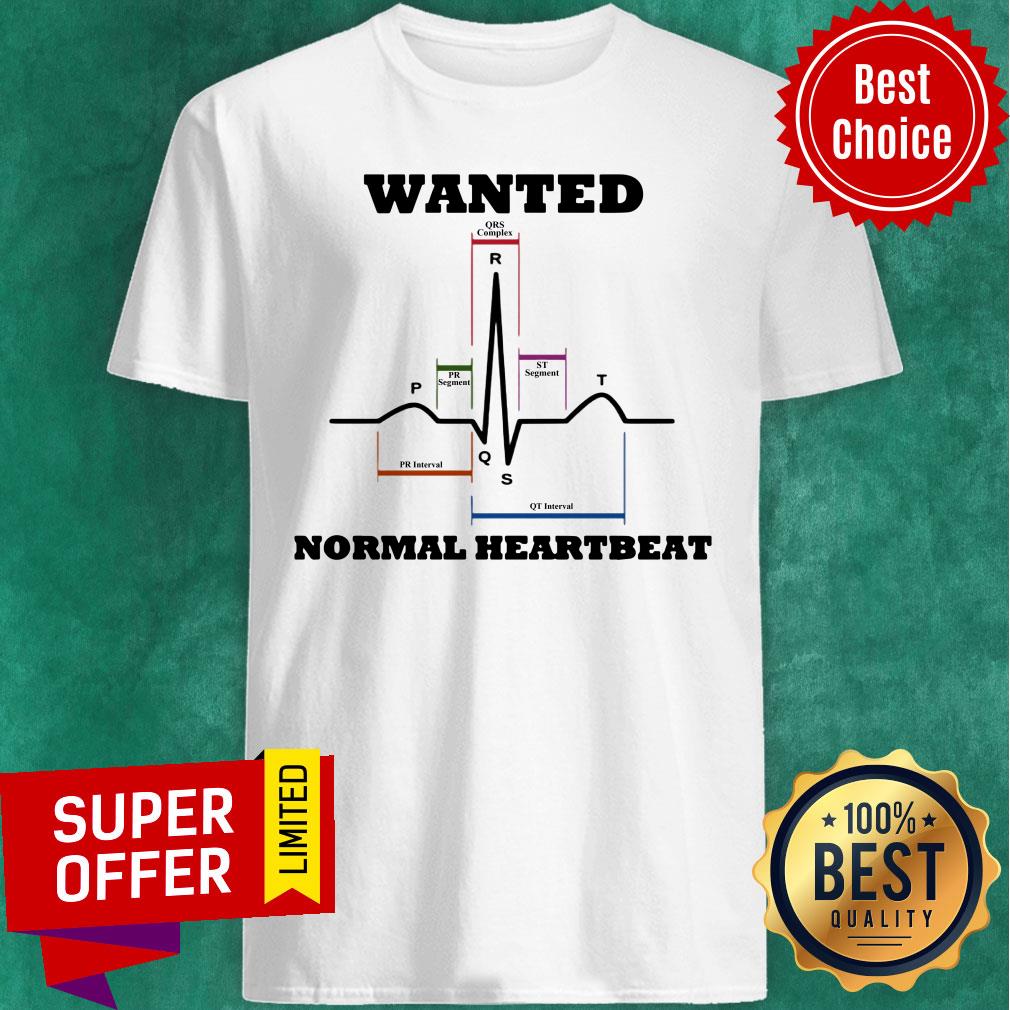 Cardiologist Wanted Normal Heartbeat Shirt