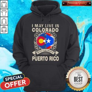 Alternative view of I May Live In Colorado But My Story Began In Puerto Rico Flag Shirt
