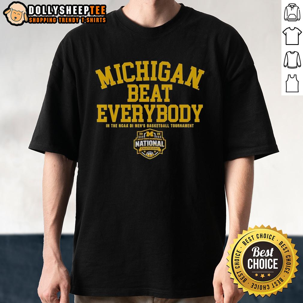 Official Michigan Wolverines Beat Everybody In The NCAA DI MBB 2026 National Champions T-Shirt