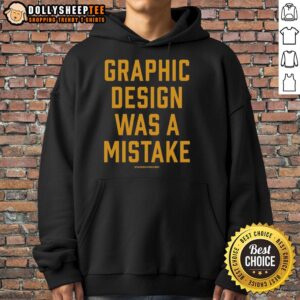 Alternative view of Original Staygrayρονυpου Graphic Design Was A Mistake T-Shirt