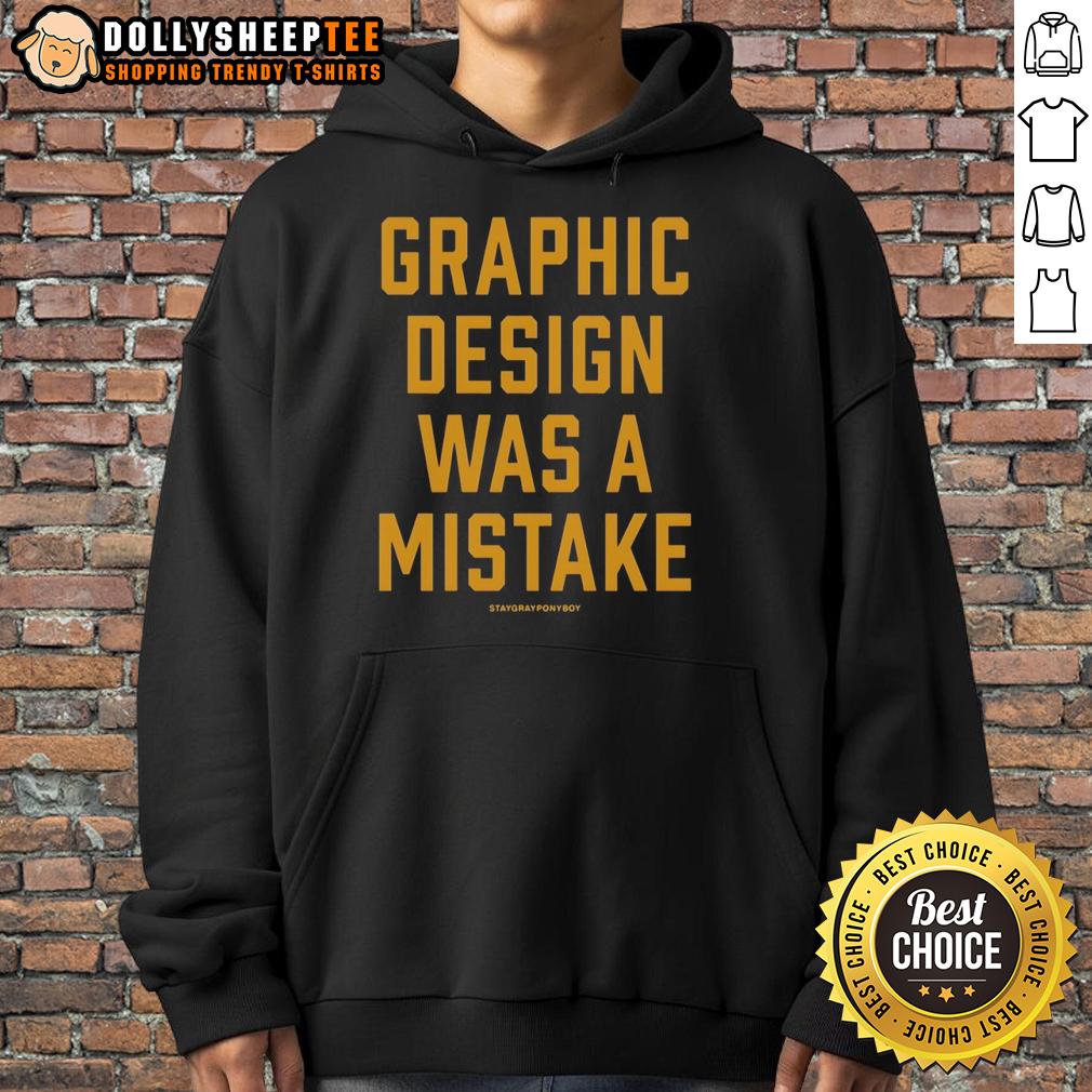 Original Staygrayρονυpου Graphic Design Was A Mistake T-Shirt - Image 2