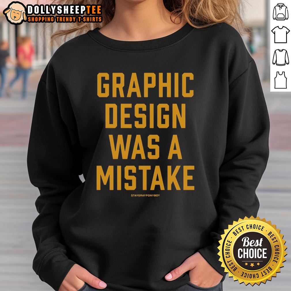 Original Staygrayρονυpου Graphic Design Was A Mistake T-Shirt - Image 5