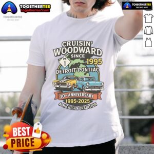 Top Cruisin' Woodward Since 1995 Detroit To Pontiac 30th Anniversary Michigan M1 T-Shirt