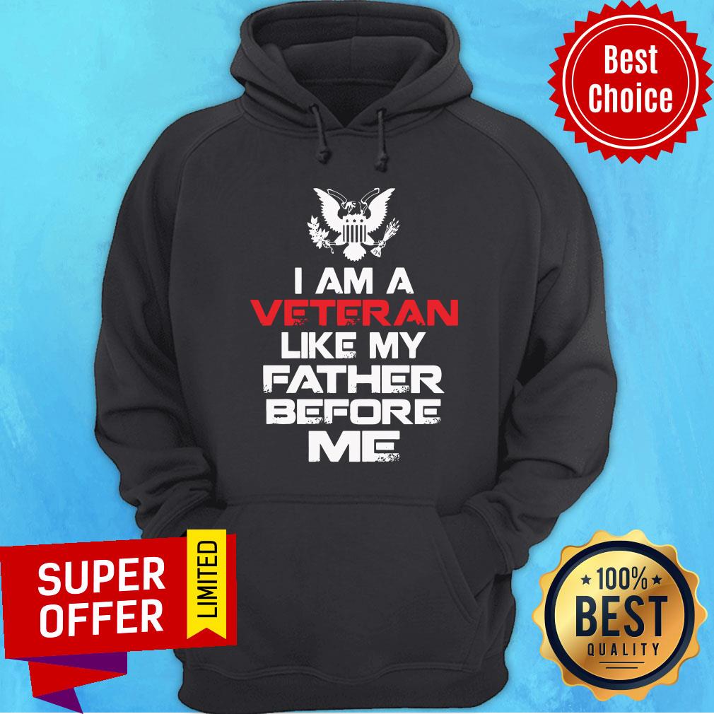 Nice I Am A Veteran Like My Father Before Me Shirt - Image 5