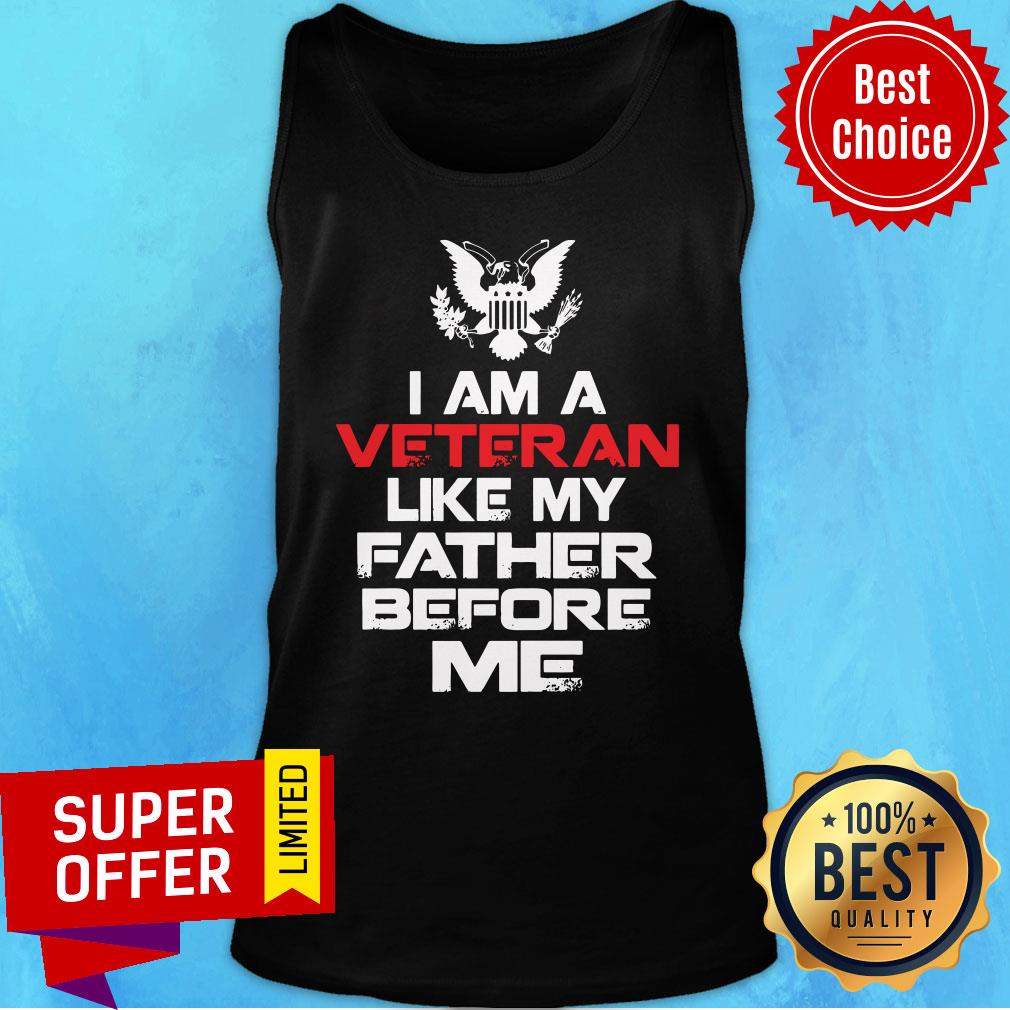 Nice I Am A Veteran Like My Father Before Me Shirt - Image 3