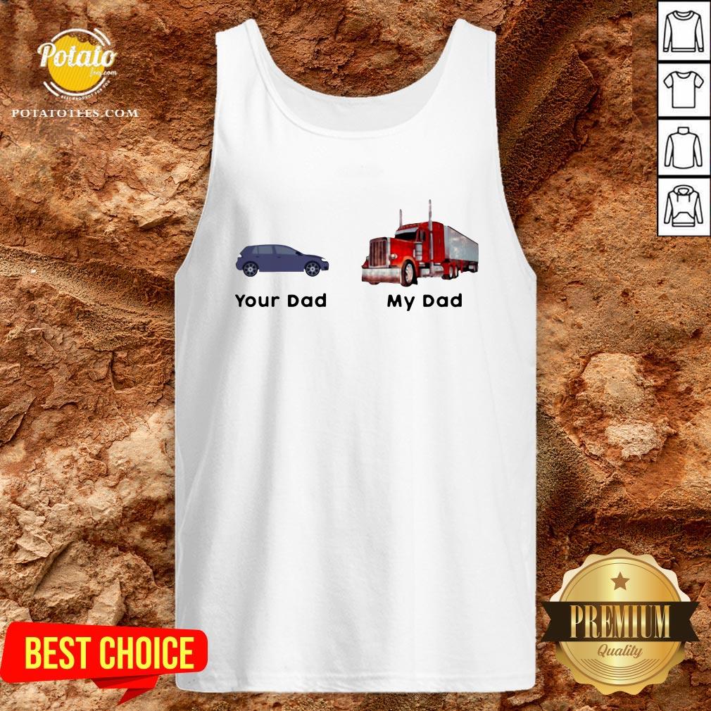 Official Trucker Your Dad My Dad Shirt - Image 3