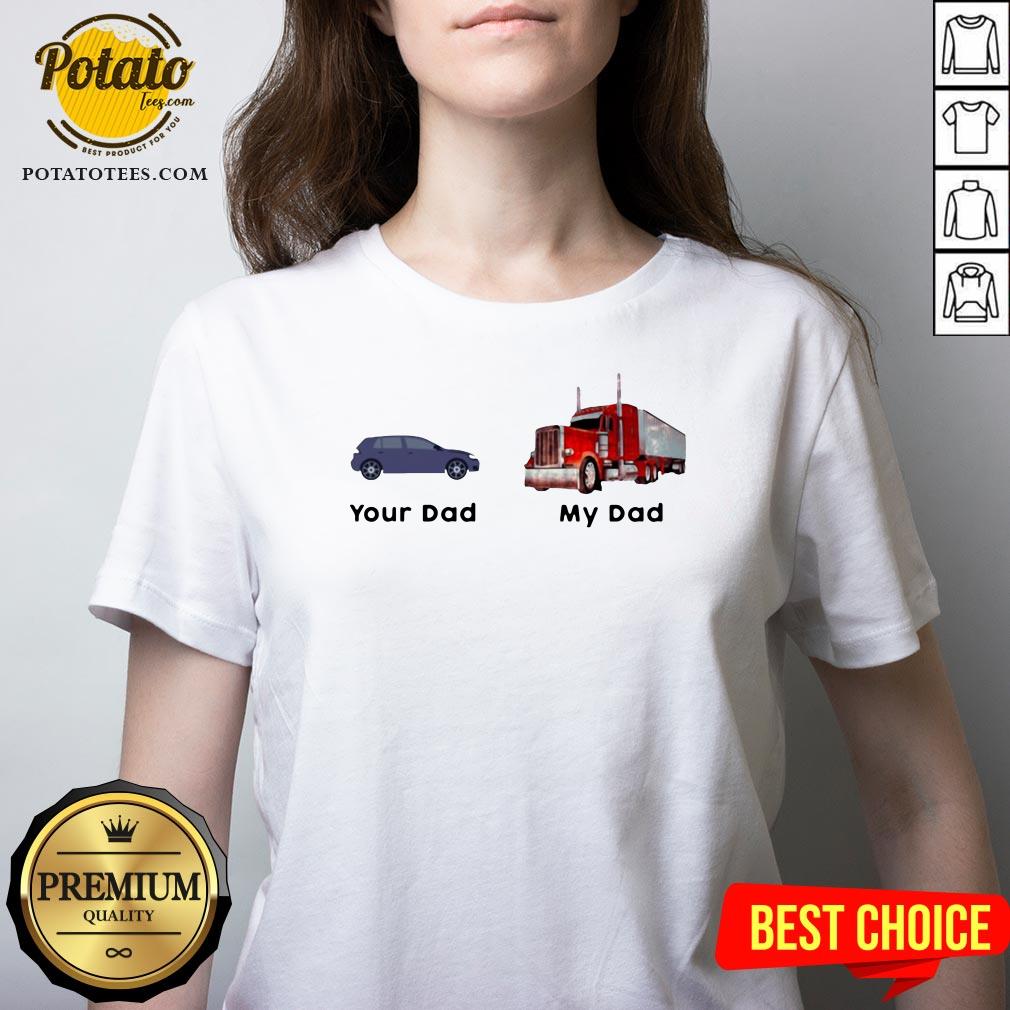 Official Trucker Your Dad My Dad Shirt - Image 2