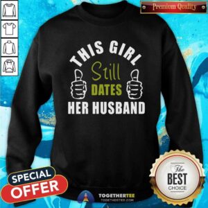 Alternative view of Official This Girl Still Dates Her Husband Shirt