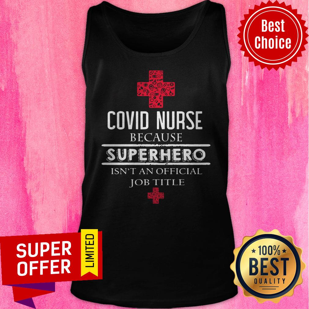 Premium Covid Nurse Because Superhero Isn’t An Official Job Title Shirt - Image 5