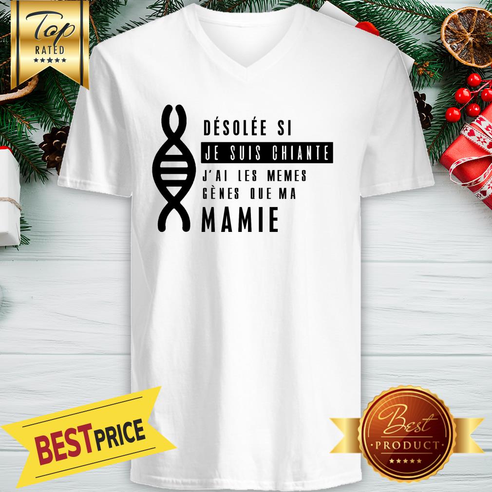 Official Desolée Si Je Súi Chiante J’ai Les Mêmes Gènes Que Ma Marraine Shirt - Image 2